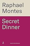 Secret Dinner by Raphael Montes