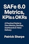 SAFe 6.0 Metrics,...