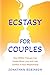Ecstasy For Couples: How MD...