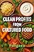 Clean Profits from Cultured...