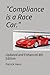 "Compliance is a Race Car."...
