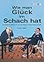 Wie man Glück im Schach hat...