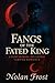 Fangs of the Fated King: A ...