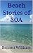 Beach Stories of 30A