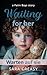 Waiting For Her: Warten auf...