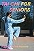 TAI CHI FOR SENIORS OVER 60...