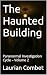 The Haunted Building  by Laurian Combet