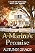 A Marine's Promise: A Clean and Wholesome Small Town Romance