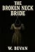 The Broken Neck Bride by W Bevan