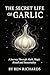 THE SECRET LIFE OF GARLIC: ...