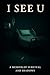 I See U: A Memoir of Surviv...