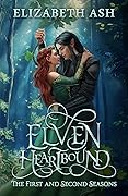 Elven Heartbound: The First and Second Seasons