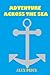 Adventure Across the Sea