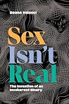 Sex Isn't Real: T...