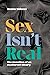 Sex Isn't Real: The Invention of an Incoherent Binary