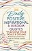 Daily Positive, Inspirational & Wisdom Quotes to Achieve Your Goals and Dreams: A Motivational Self-Help Guide for Getting Unstuck (Book 1 in Series)