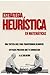 Estrategia Heurística en Ma...