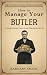 HOW TO MANAGE YOUR BUTLER: ...