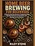 HOME BEER BREWING FOR BEGIN...