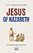 JESUS OF NAZARETH: The man ...