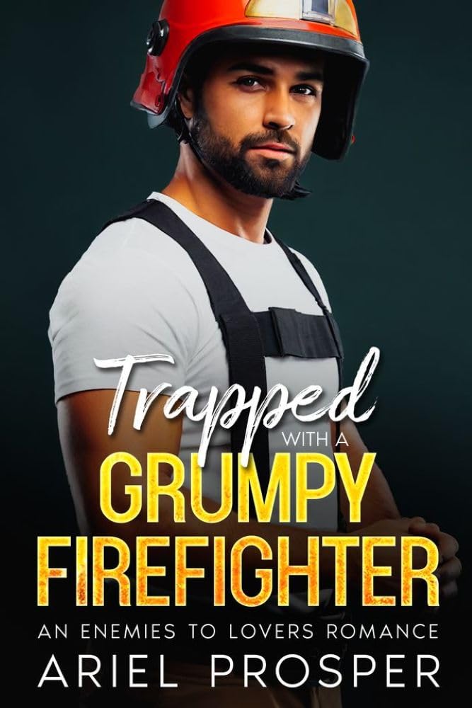 Trapped with a Grumpy Firefighter