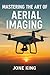 Mastering the Art of Aerial...