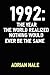 1992: The Year the World Re...