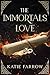 The Immortals Love: The Cur...