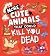 More Cute Animals That Could Kill You Dead