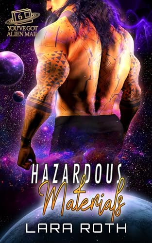 Hazardous Materials (You've Got Alien Mail, #6)