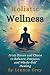 HOLISTIC WELLNESS : From St...