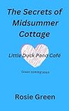 The Secrets of Midsummer Cottage by Rosie Green