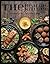 The Healing Kitchen: Complete Collection Cookbook: 150 Recipes for Inflammation, Gut Health, Blood Sugar, Heart, Brain, Immune Support, Stress & Sleep. Includes Drinks, Meals & Desserts