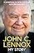 My Story by John C Lennox