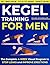 Kegel Training for Men: The...