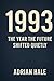 1993: The Year the Future S...