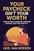 More Than Your Paycheck: Build a Better Future Without Burning It Down: A Practical 30-Day System to Start Building Financial Independence