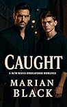 Caught: A M/M Maf...