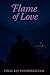 FLAME OF LOVE: A Love That ...