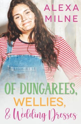 Of Dungarees, Wellies, and Wedding Dresses (Paperback)