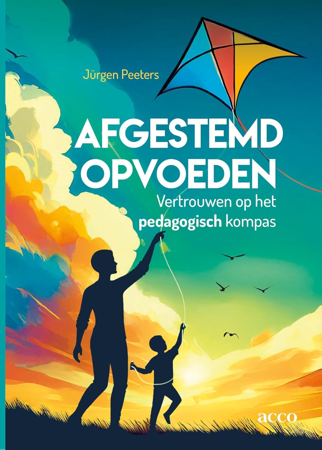 Afgestemd opvoeden: vertrouwen op het pedagogisch kompas