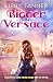 Bigger Than Versace (Ciao Bella, #2)