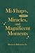 Mishaps, Miracles, and Magnificent Moments