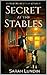 Secret at the Stables by Sarah Lundin