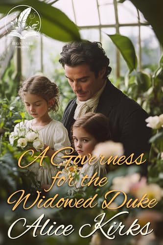 A Governess for the Widowed Duke: A Historical Regency Romance Novel (Delightful Dukes and Damsels)