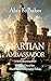 THE MARTIAN AMBASSADOR: Vol...