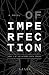 Of Imperfection (Altered Ea...
