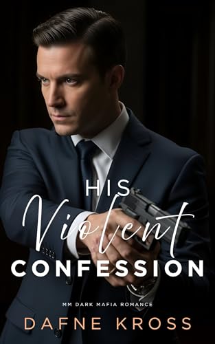 His Violent Confession: MM Dark Mafia Romance (Law & Ruin)