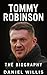 Tommy Robinson: The Biography