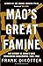 Mao's Great Famine: The History Of China's Most Devastating Catastrophe, 1958-62